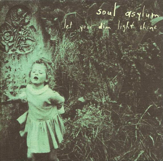 Soul Asylum (2) – Let Your Dim Light Shine