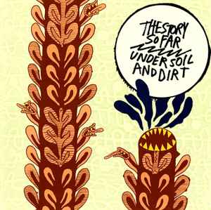 The Story So Far (2) – Under Soil And Dirt