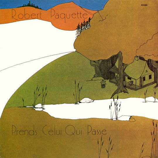 Robert Paquette – Prends Celui Qui Passe