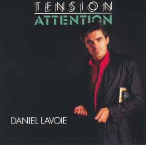 Daniel Lavoie – Tension Attention
