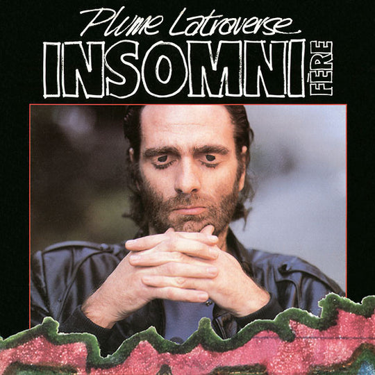 Plume Latraverse – Insomnifère (Méphatormoses III)
