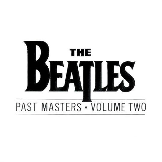 The Beatles – Past Masters • Volume Two