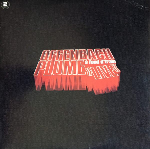 Offenbach / Plume – À Fond D'Train "Live"