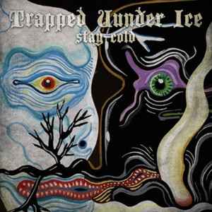 Trapped Under Ice – Stay Cold