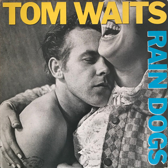 Tom Waits – Rain Dogs