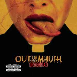Out Of Your Mouth – Draghdad