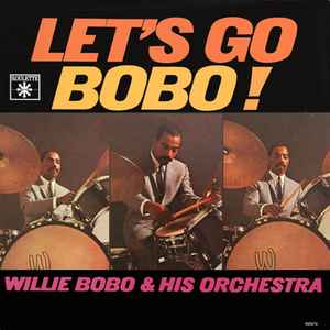 Willie Bobo & His Orchestra – Let's Go Bobo!