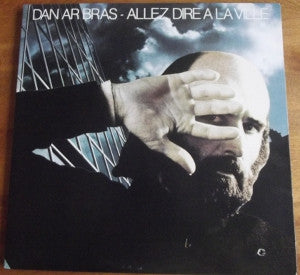Dan Ar Bras – Allez Dire À La Ville