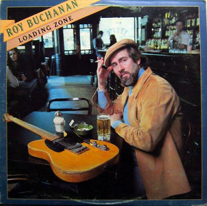 Roy Buchanan – Loading Zone