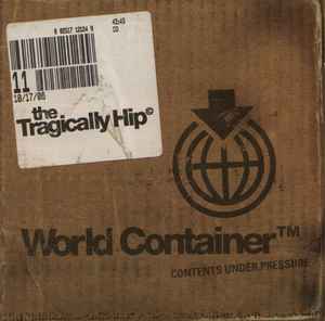 The Tragically Hip – World Container