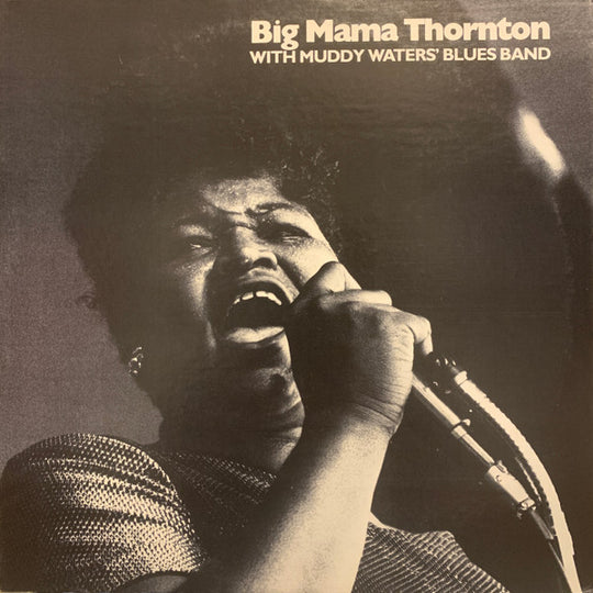 Big Mama Thornton With Muddy Waters Blues Band – Big Mama Thornton And The Chicago Blues Band