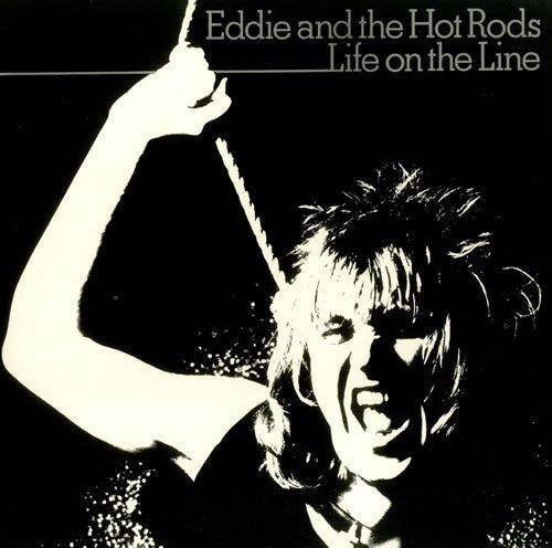 Eddie And The Hot Rods – Life On The Line