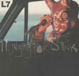 L7 – Hungry For Stink