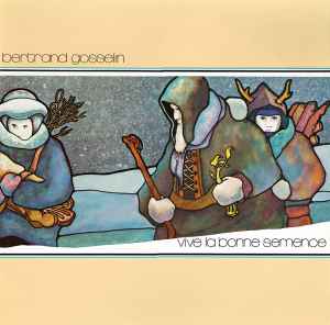 Bertrand Gosselin – Vive La Bonne Semence