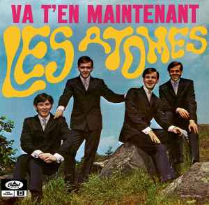 Les Atomes – Va T'En Maintenant
