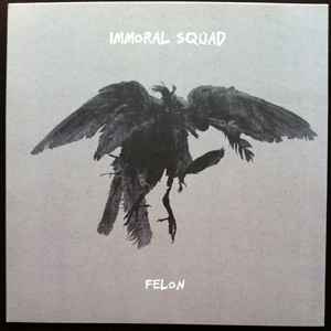 Immoral Squad – Felon