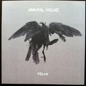 Immoral Squad ‎– Felon