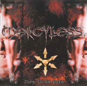 Mercyless – Sure To Be Pure