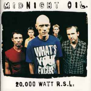 Midnight Oil – 20,000 Watt R.S.L.