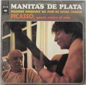 Manitas De Plata – Picasso, Guerre, Amour Et Paix - Musique Originale Du Film De Lucien Clergue