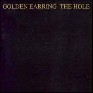 Golden Earring – The Hole