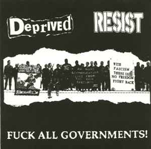 Deprived / Resist – Fuck All Governments!