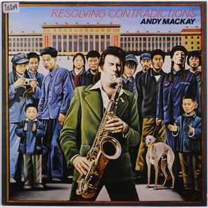 Andy Mackay – Resolving Contradictions
