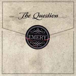 Emery – The Question