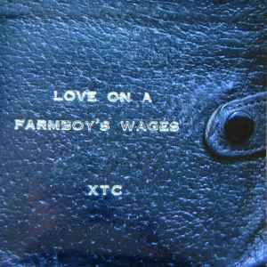 XTC – Love On A Farmboy's Wages