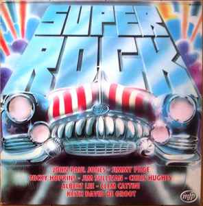 John Paul Jones, Jimmy Page, Nicky Hopkins, Jim Sullivan*, Chris Hughes (2), Albert Lee, Clem Cattini, Keith David De Groot – Super Rock