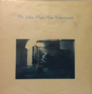 Dr. John – Dr. John Plays Mac Rebennack