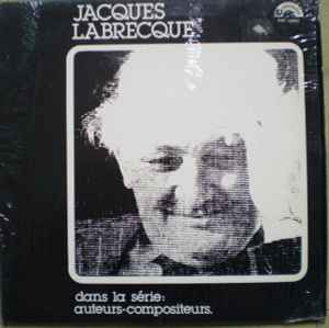 Jacques Labrecque – Dans La Série: Auteurs-Compositeurs