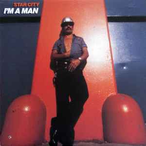 Star City – I'm A Man