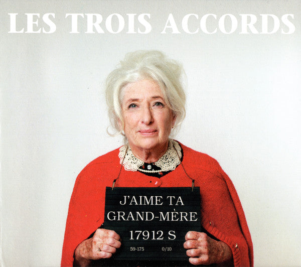 Les Trois Accords – J'aime Ta Grand-Mère