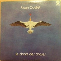 Yvan Ouellet – Le Chant Des Choses