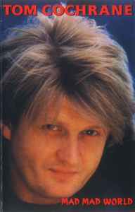 Tom Cochrane – Mad Mad World