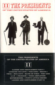 The Presidents Of The United States Of America – II