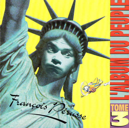 François Pérusse – L'Album Du Peuple - Tome 3