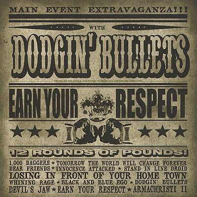 Dodgin' Bullets – Earn Your Respect