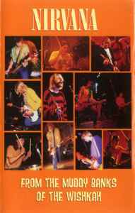 Nirvana – From The Muddy Banks Of The Wishkah