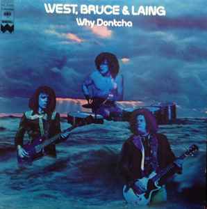 West, Bruce & Laing – Why Dontcha