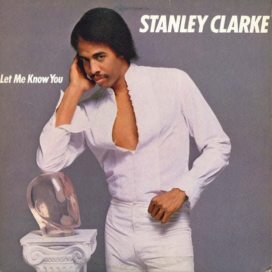 Stanley Clarke – Let Me Know You