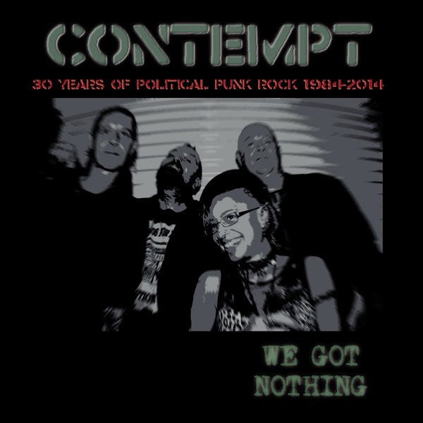 Contempt – We Got Nothing (30 Years Of Political Punk Rock 1984-2014)