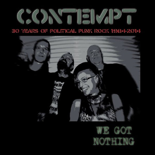 Contempt – We Got Nothing (30 Years Of Political Punk Rock 1984-2014)