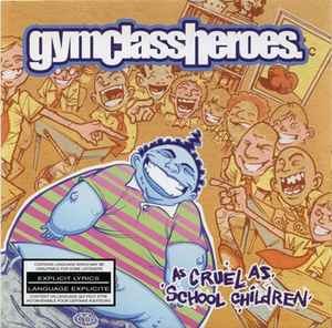 Gym Class Heroes – As Cruel As School Children