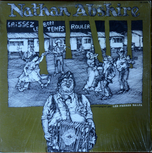 Nathan Abshire Accompagnée Par Les Frères Balfa* – Laissez Le Bon Temps Rouler