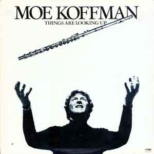 Moe Koffman – Things Are Looking Up