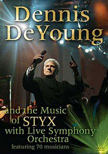 Dennis DeYoung – Dennis DeYoung And The Music Of Styx Live With Symphony Orchestra