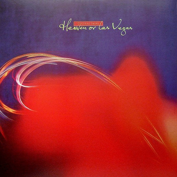 Cocteau Twins – Heaven Or Las Vegas