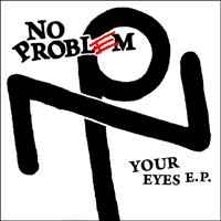 No Problem – Your Eyes E.P.